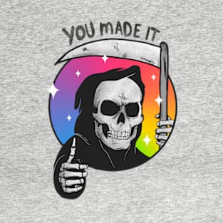 yay! you made it T-Shirt